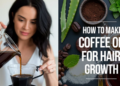 Coffee Oil for Hair Growth