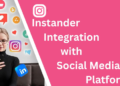 Exploring Instander’s Integration with Other Social Media Platforms